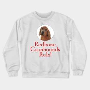 Redbone Coonhounds Rule! Crewneck Sweatshirt